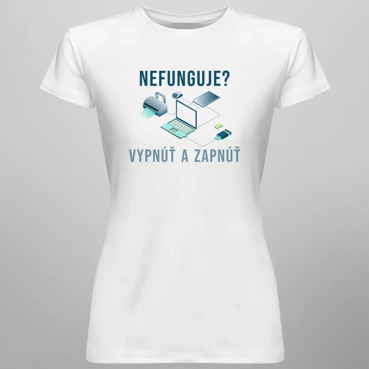 Nefunguje vypnúť a zapnúť - dámske tričko s potlačou