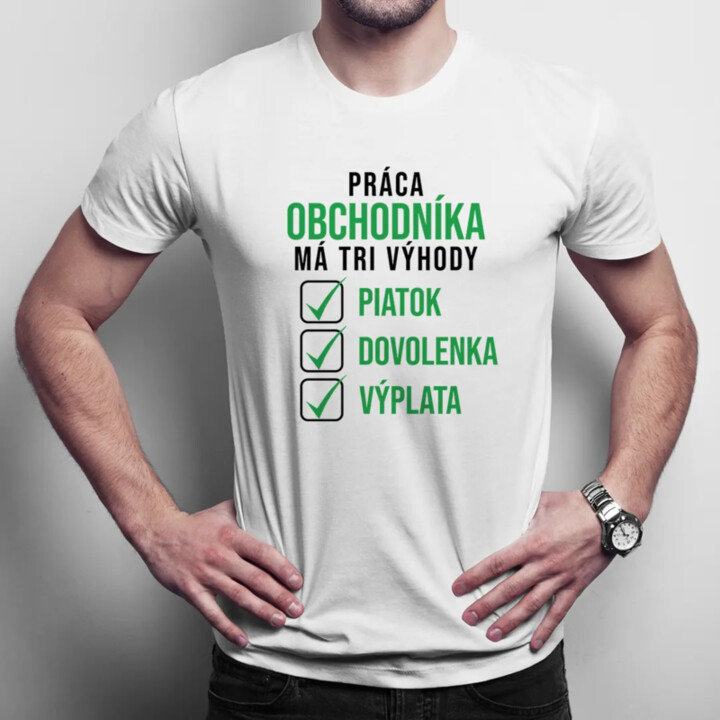 Práca obchodníka má tri výhody - pánske tričko s potlačou