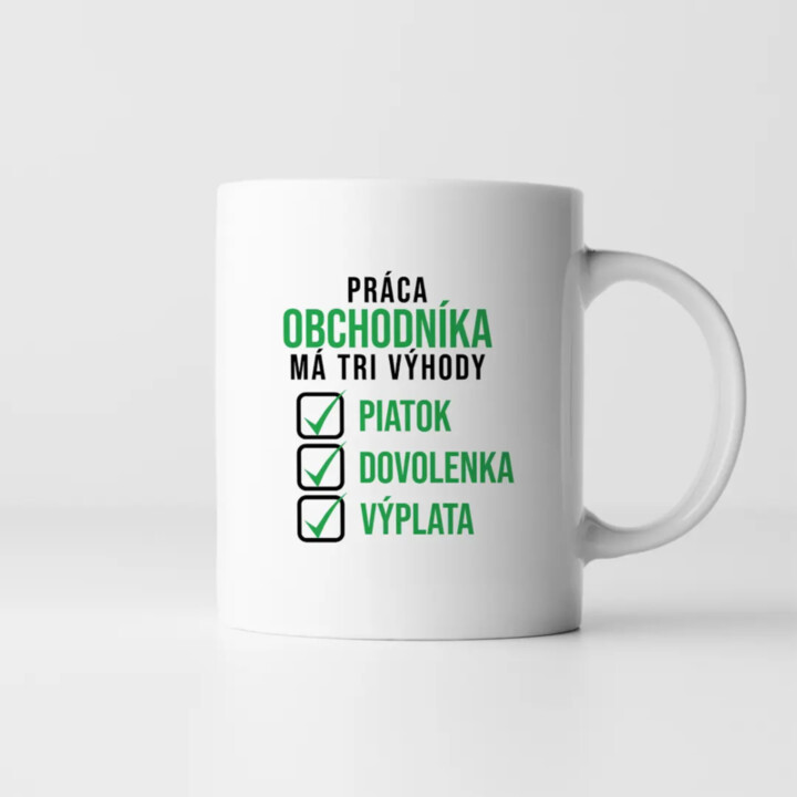 Práca obchodníka má tri výhody - keramický hrnček s potlačou