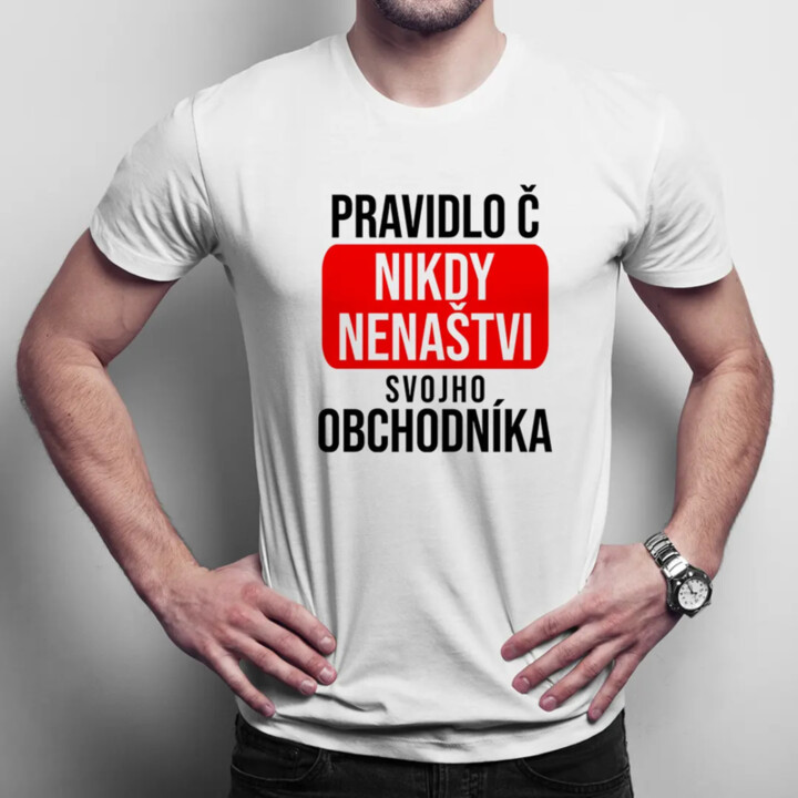 PRAVIDLO Č.: nikdy nenaštvi svojho obchodníka - pánske tričko s potlačou