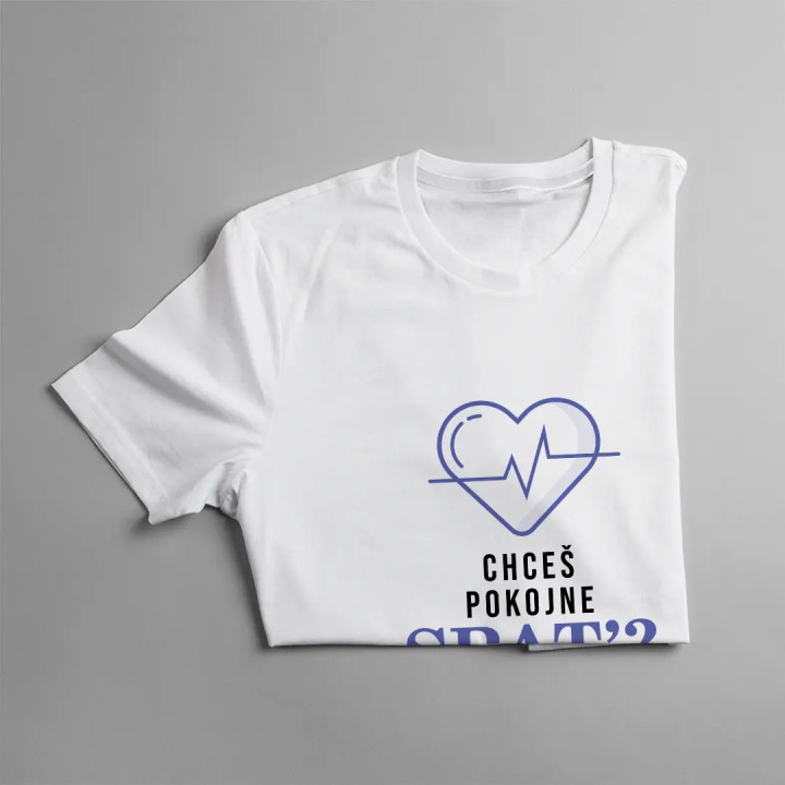 Chceš pokojne spať? Spi s anestéziológom - pánske tričko s potlačou