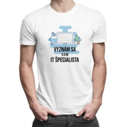 Vyznám sa, som IT špecialista - pánske tričko s potlačou