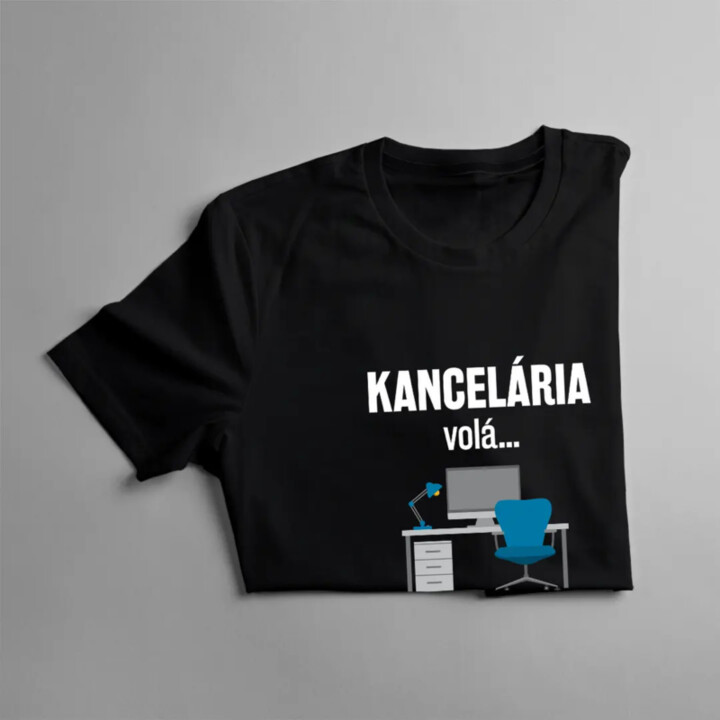 Kancelária volá, musím ísť - pánske tričko s potlačou