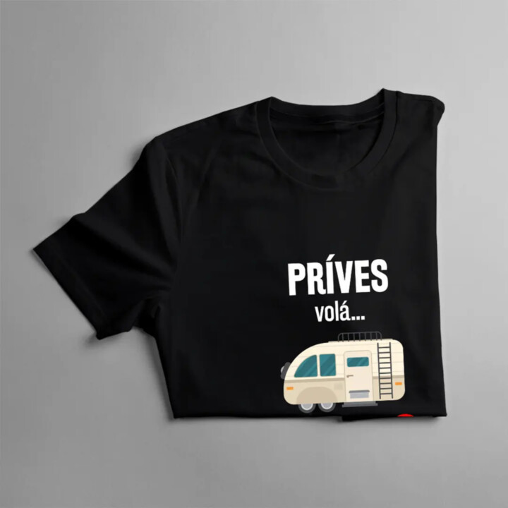 Príves volá , musím ísť - dámske tričko s potlačou