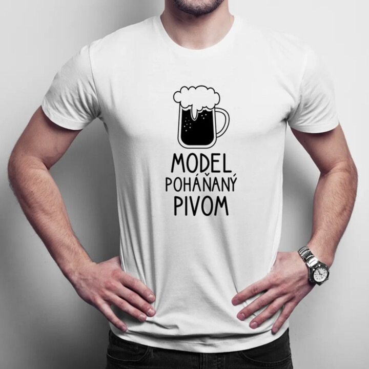 Model poháňaný pivom - pánske tričko s potlačou