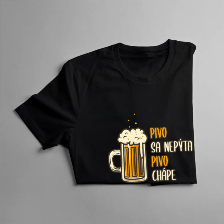 Pivo sa nepýta, pivo chápe - pánske tričko s potlačou