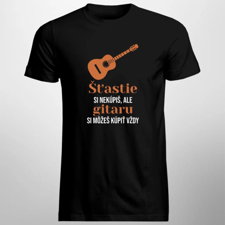 Šťastie si nekúpiš, ale gitaru si môžeš kúpiť vždy - pánske tričko s potlačou