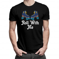 Roll with me - pánske tričko s potlačou