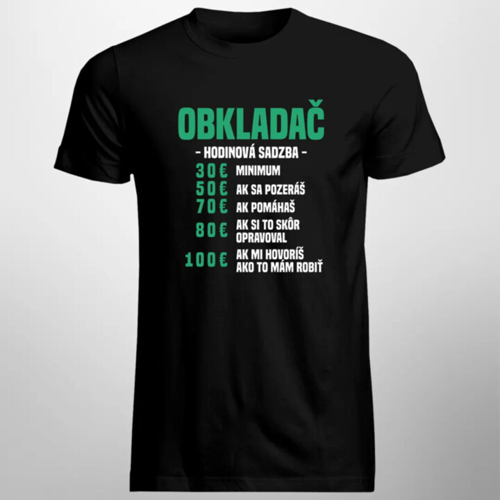 Obkladač - hodinová sadzba - pánske tričko s potlačou