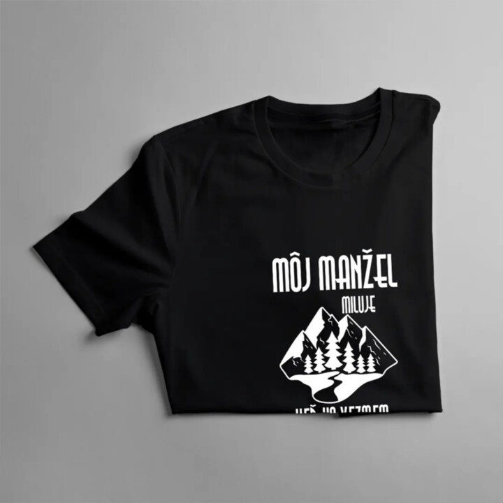 Môj manžel miluje, keď ho vezmem na hory - dámske tričko s potlačou