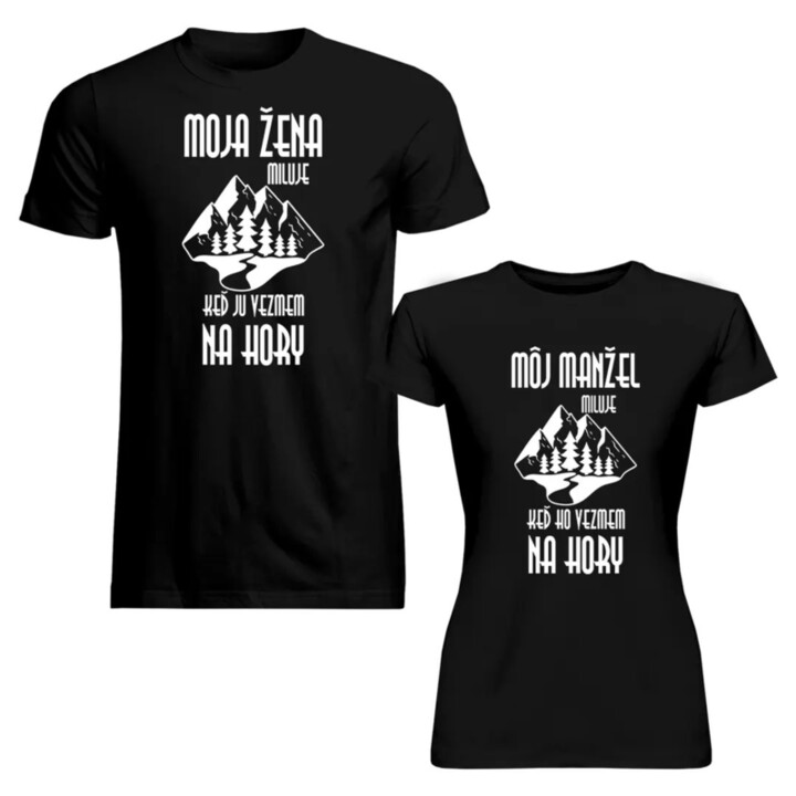 Sada pre páry - Moja žena/Môj manžel  miluje, keď ju/ho vezmem na hory - tričko s potlačou
