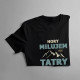Hory milujem, ale Tatry majú v mojom srdci špeciálne miesto - pánske tričko s potlačou