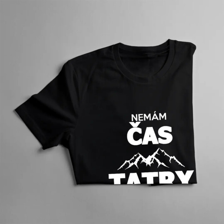 Nemám čas, Tatry čakajú - pánske tričko s potlačou