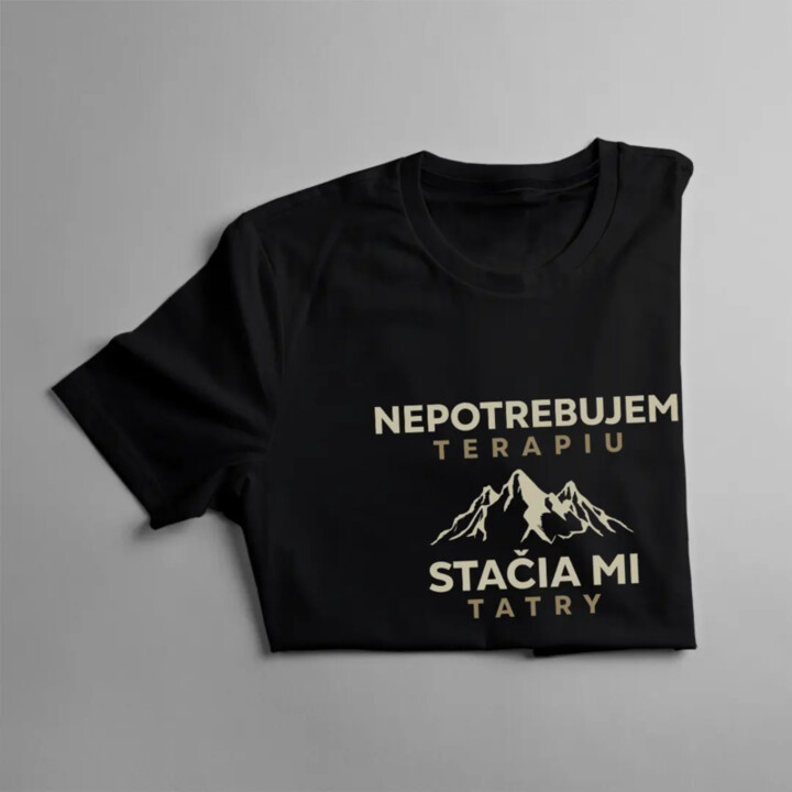 Nepotrebujem terapiu, stačia mi Tatry - pánske tričko s potlačou