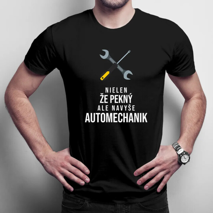 Nielen, že pekný, ale navyše automechanik - pánske tričko s potlačou
