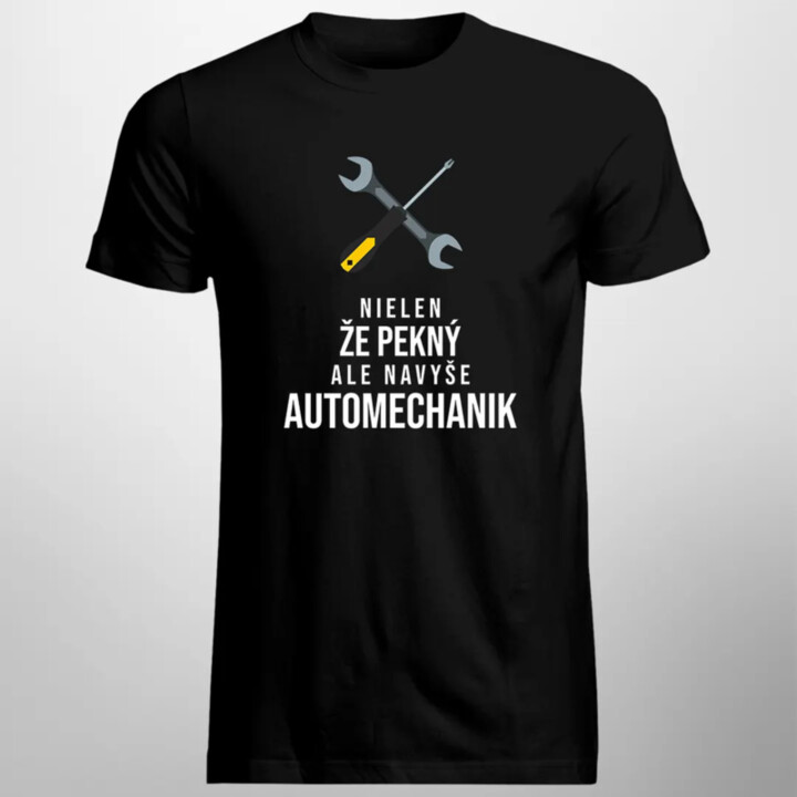 Nielen, že pekný, ale navyše automechanik - pánske tričko s potlačou
