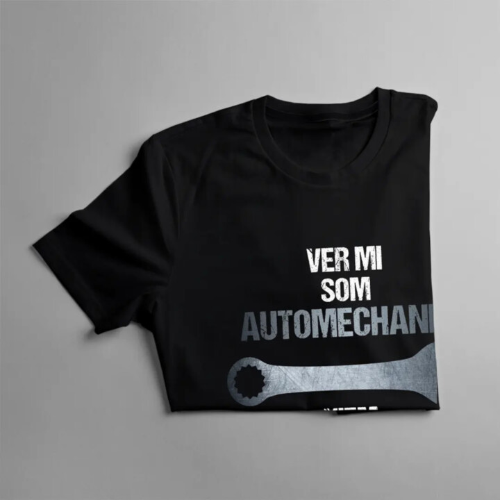 Ver mi, som automechanik, viem, čo robím - pánske tričko s potlačou