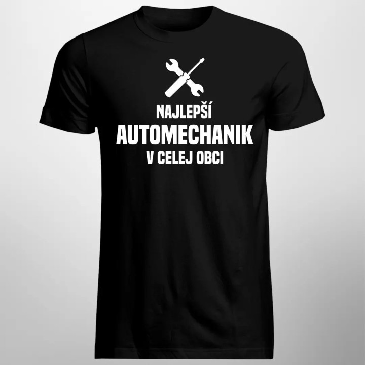 Najlepší automechanik v celej obci - pánske tričko s potlačou