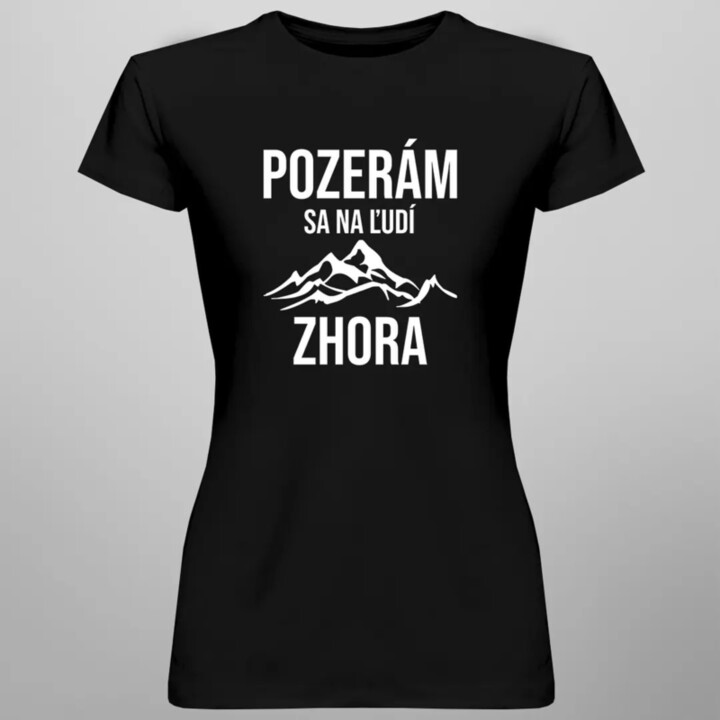 Pozerám sa na ľudí zhora - dámske tričko s potlačou