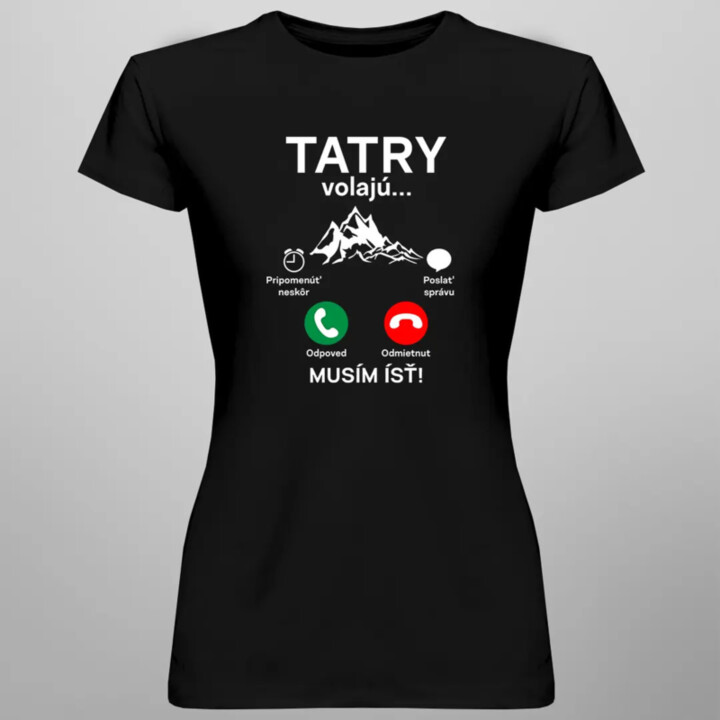Tatry volajú, musím ísť - dámske tričko s potlačou