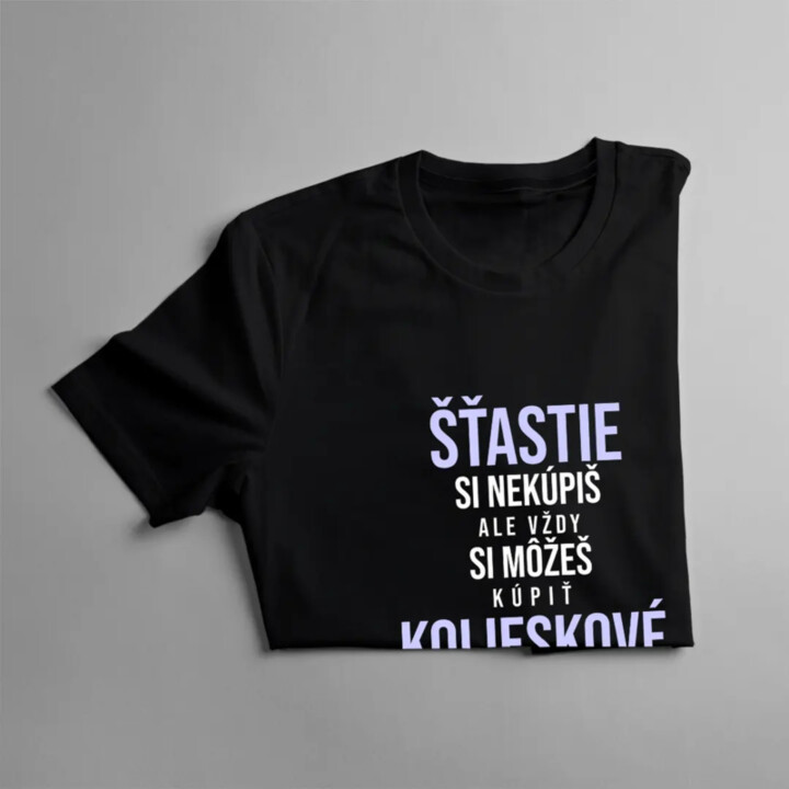 Šťastie si nekúpiš, ale vždy si môžeš kúpiť kolieskové korčule - dámske tričko s potlačou