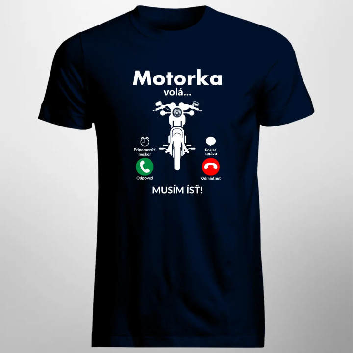 Motorka volá, musím ísť - pánske tričko s potlačou