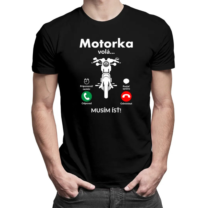 Motorka volá, musím ísť - pánske tričko s potlačou