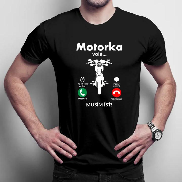 Motorka volá, musím ísť - pánske tričko s potlačou