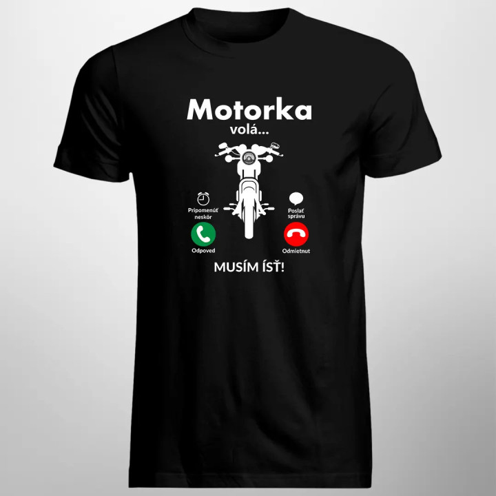 Motorka volá, musím ísť - pánske tričko s potlačou