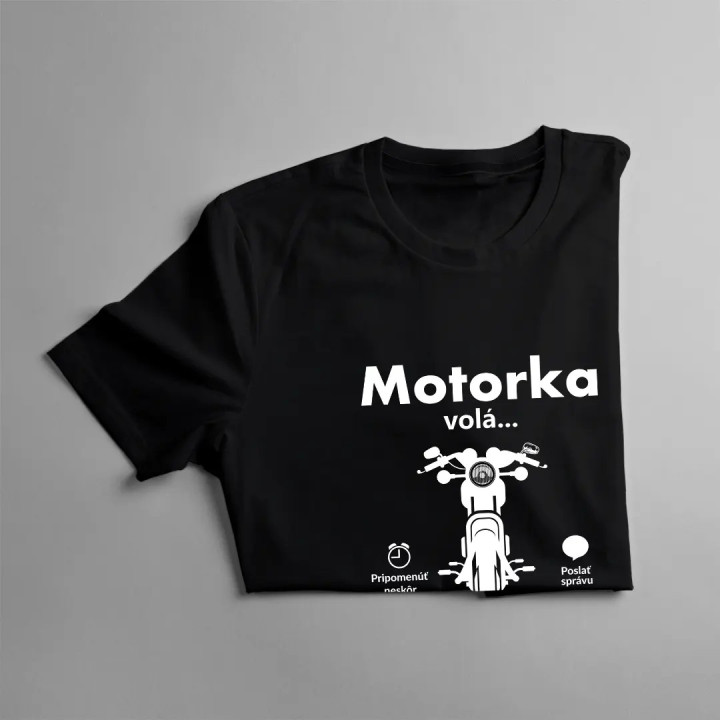 Motorka volá, musím ísť - pánske tričko s potlačou