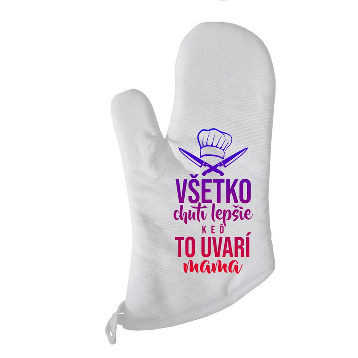 Všetko chutí lepšie, keď varí mama - rukavica na pečenie