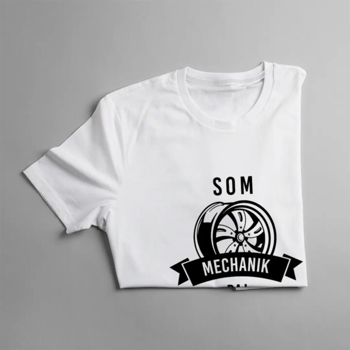 Som mechanik, daj to do dielne - pánske tričko s potlačou