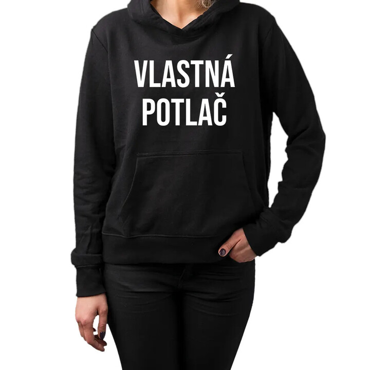Mikina s vlastnou potlačou - dámska mikina s potlačou