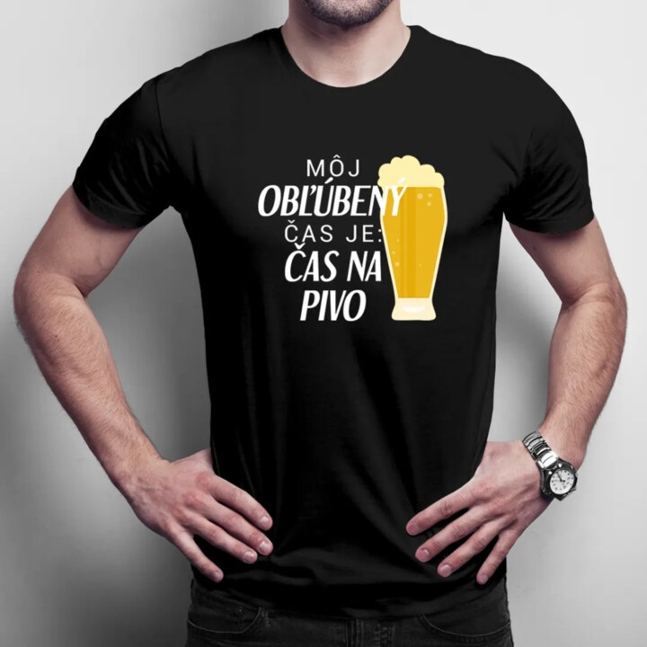 Môj obľúbený čas je čas na pivo - pánske tričko s potlačou