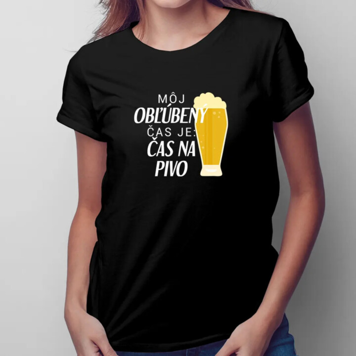 Môj obľúbený čas je čas na pivo - dámske tričko s potlačou