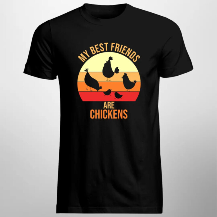 My best friends are chickens - pánske tričko s potlačou