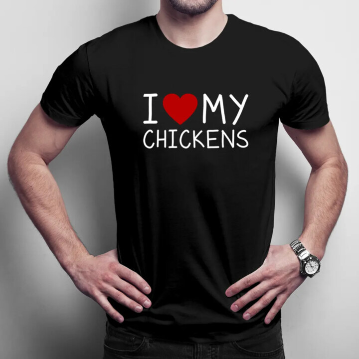 I love my chickens - pánske tričko s potlačou