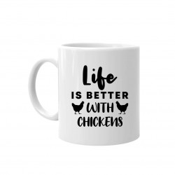 Life is better with chickens - keramický hrnček s potlačou