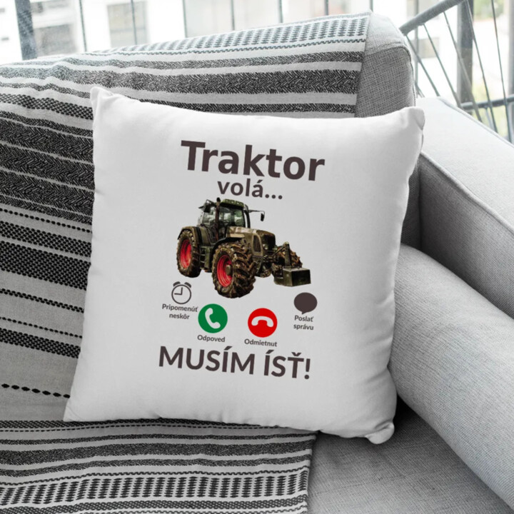 Traktor volá - musím ísť - vankúš s potlačou