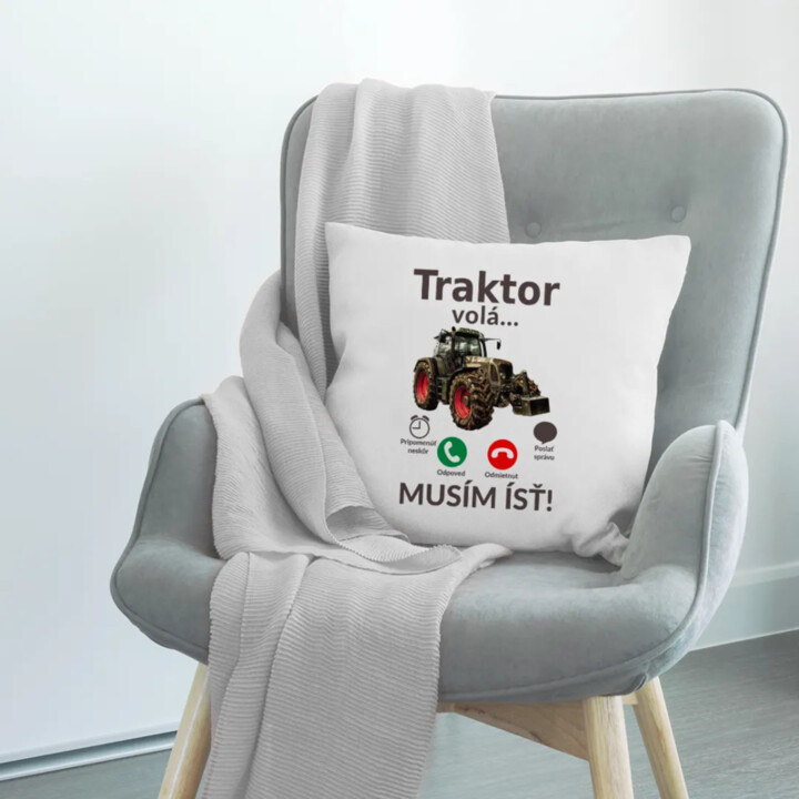 Traktor volá - musím ísť - vankúš s potlačou