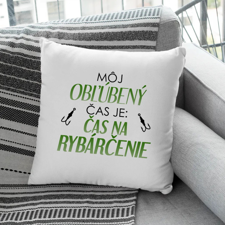 Môj obľúbený čas je: čas na rybárčenie - vankúš s potlačou