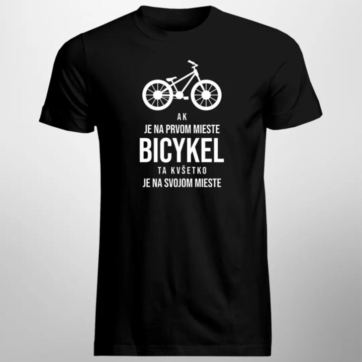 Ak je na prvom mieste bicykel - pánske tričko s potlačou