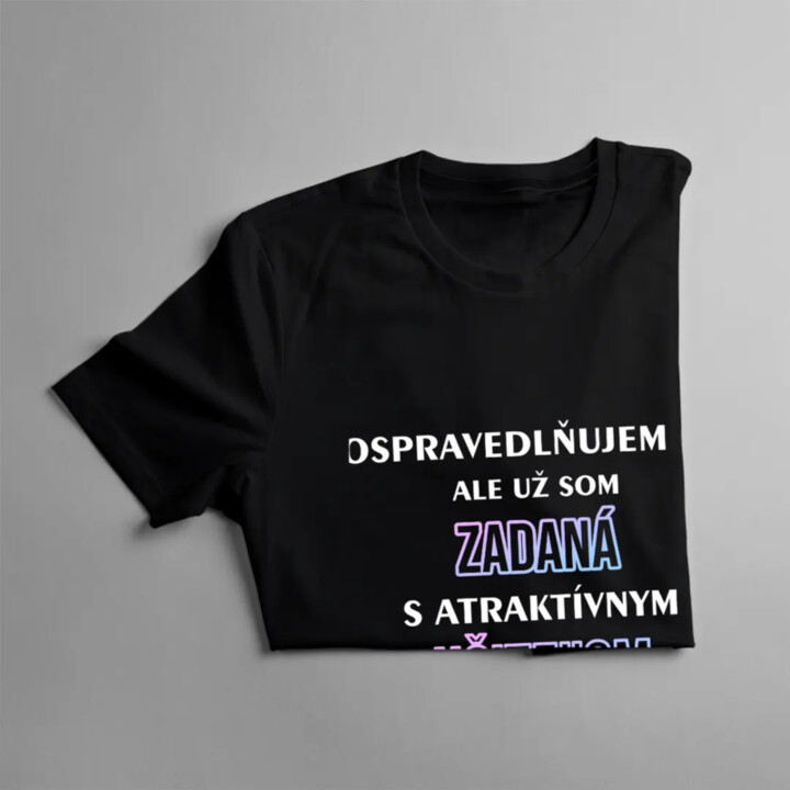 Ospravedlňujem sa, ale už som zadaná s atraktívnym učiteľom - dámske tričko s potlačou