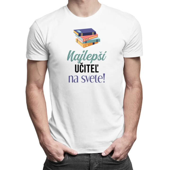 Najlepší učiteľ na svete - pánske tričko s potlačou