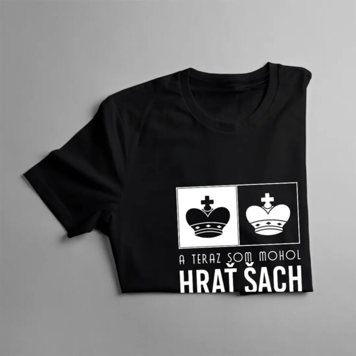 A teraz som mohla hrať šach - dámske tričko s potlačou