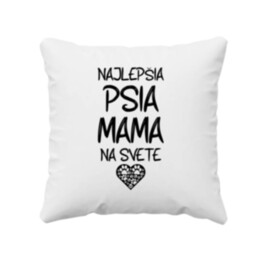 Najlepšia psia mama na svete - vankúš s potlačou