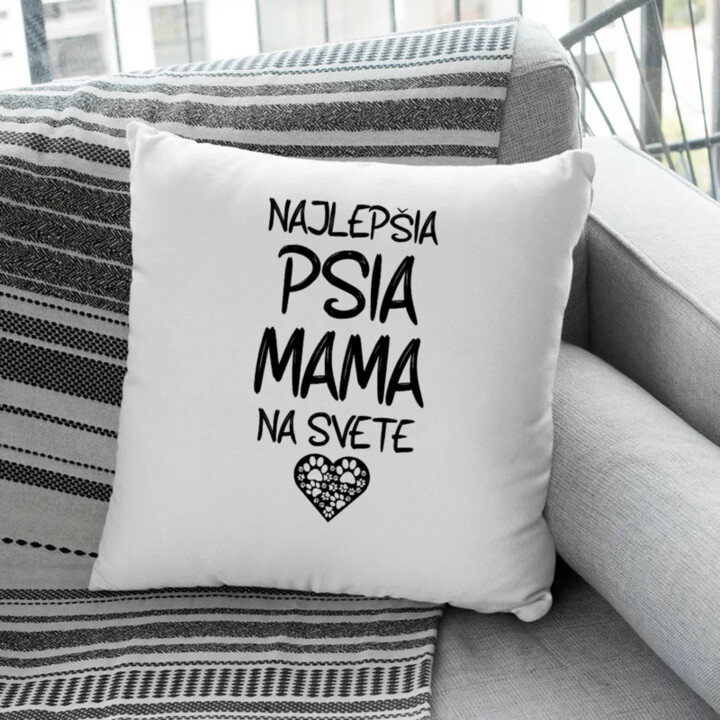 Najlepšia psia mama na svete - vankúš s potlačou