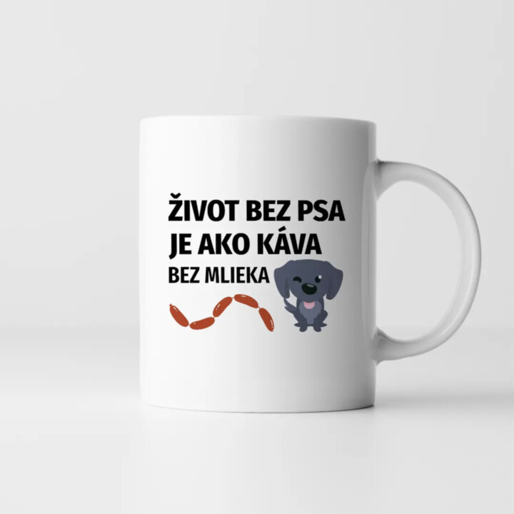 Život bez psa je ako káva bez mlieka - keramický hrnček s potlačou