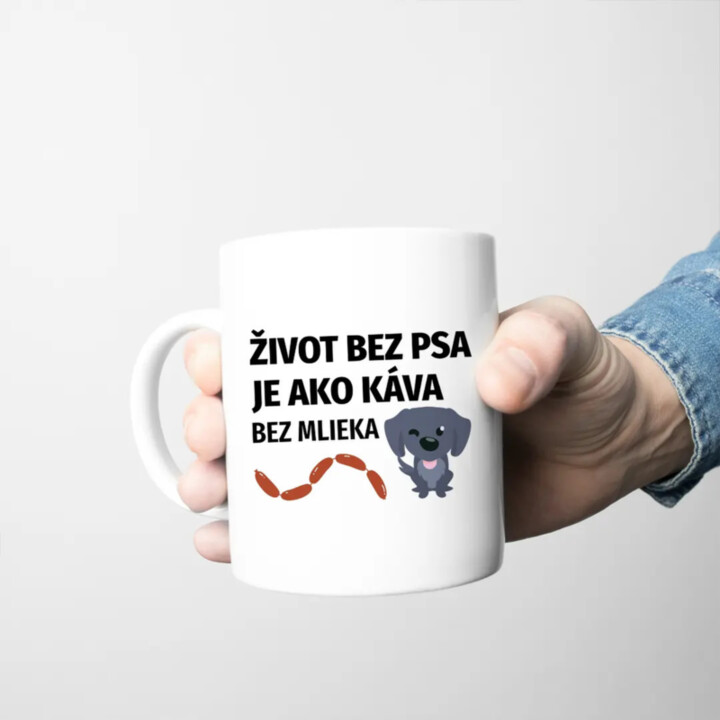 Život bez psa je ako káva bez mlieka - keramický hrnček s potlačou