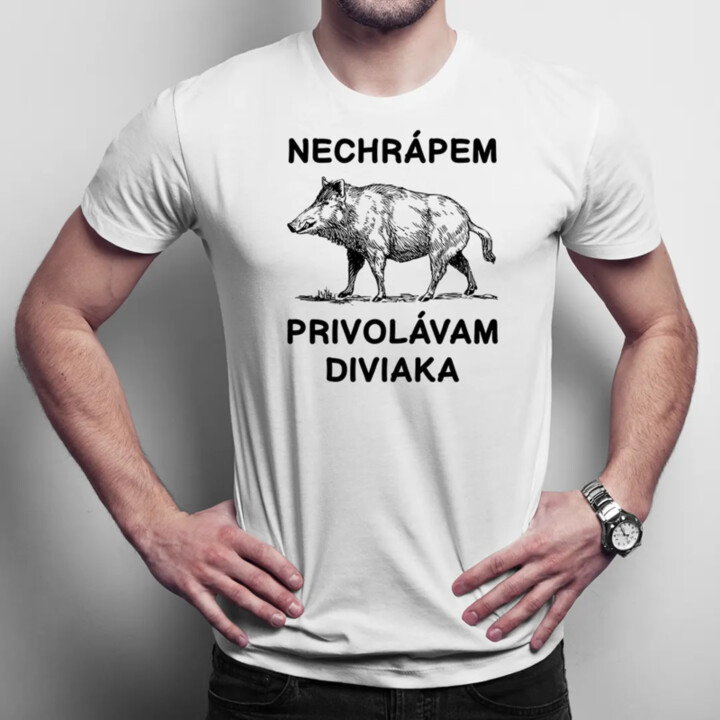 Nechrápem, privolávam diviaka - pánske tričko s potlačou